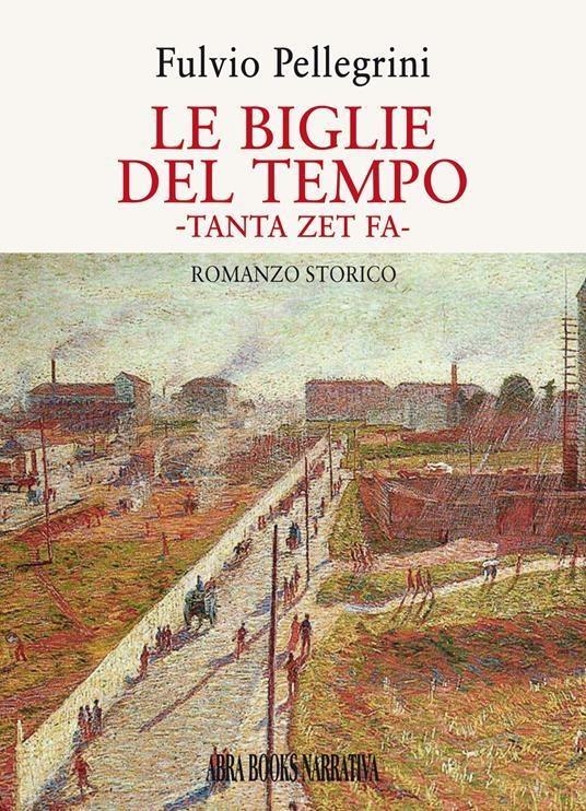 Libri Fulvio Pellegrini - Le Biglie Del Tempo NUOVO SIGILLATO SUBITO DISPONIBILE