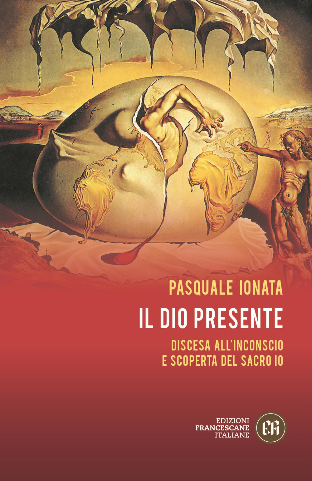 Libri Pasquale Ionata - Il Dio Presente. Discesa All'inconscio E Scoperta Del Sacro Io NUOVO SIGILLATO SUBITO DISPONIBILE