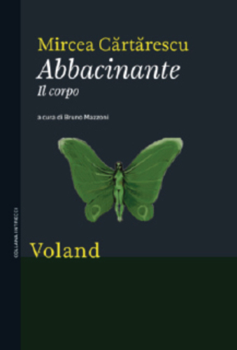 Libri Mircea Cartarescu - Abbacinante. Il Corpo NUOVO SIGILLATO, EDIZIONE DEL 14/05/2015 SUBITO DISPONIBILE