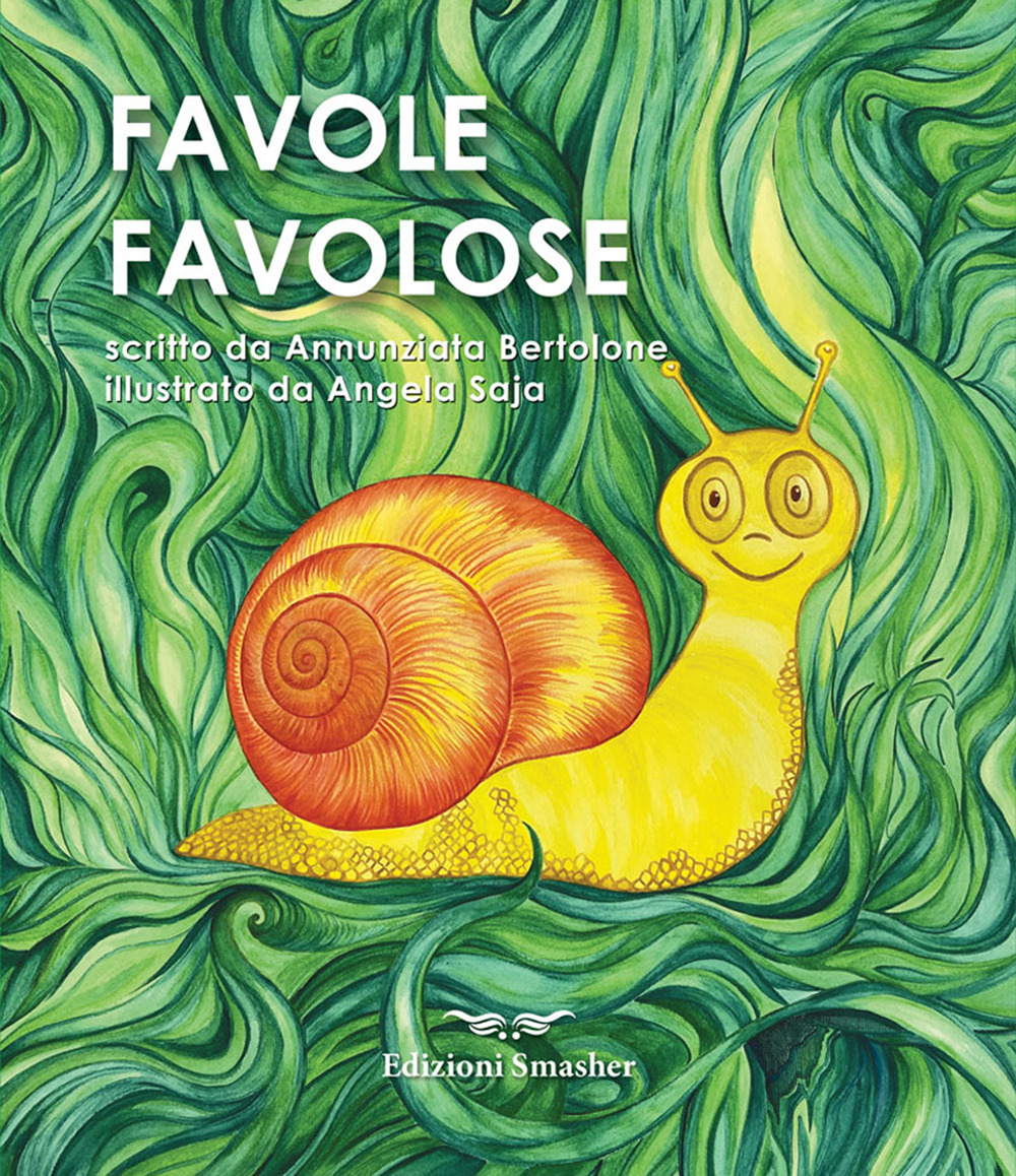 Libri Annunziata Bertolone - Favole Favolose. Ediz. A Colori NUOVO SIGILLATO, EDIZIONE DEL 01/11/2022 SUBITO DISPONIBILE