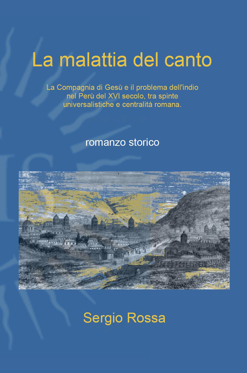 Libri Sergio Rossa - La Malattia Del Canto NUOVO SIGILLATO, EDIZIONE DEL 13/02/2023 SUBITO DISPONIBILE