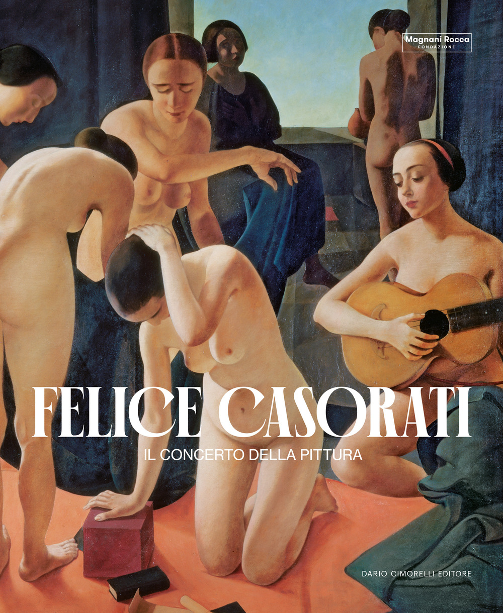 Libri Felice Casorati. Il Concerto Della Pittura NUOVO SIGILLATO, EDIZIONE DEL 27/04/2023 SUBITO DISPONIBILE