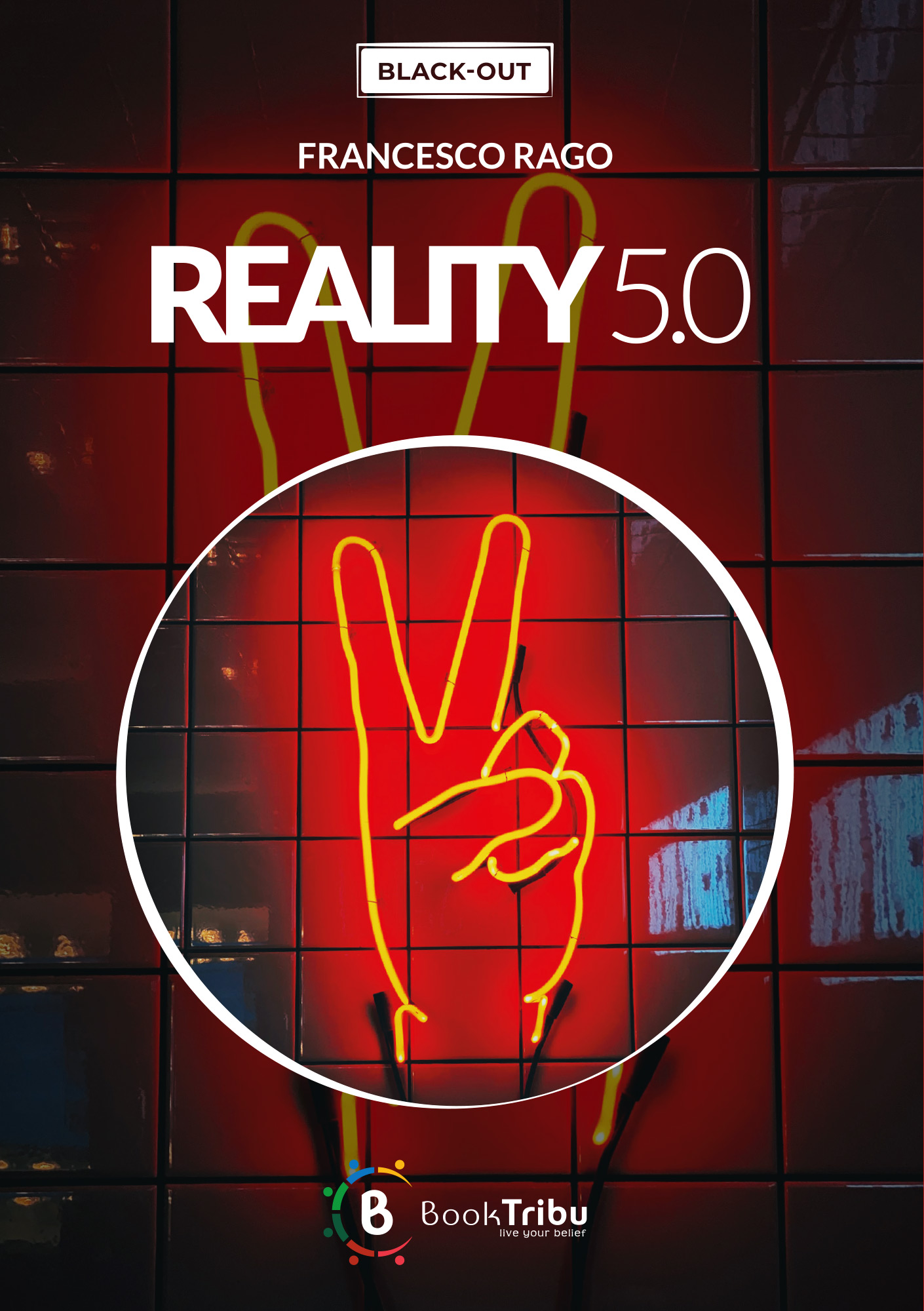 Libri Francesco Rago - Reality 5.0 NUOVO SIGILLATO, EDIZIONE DEL 04/03/2023 SUBITO DISPONIBILE