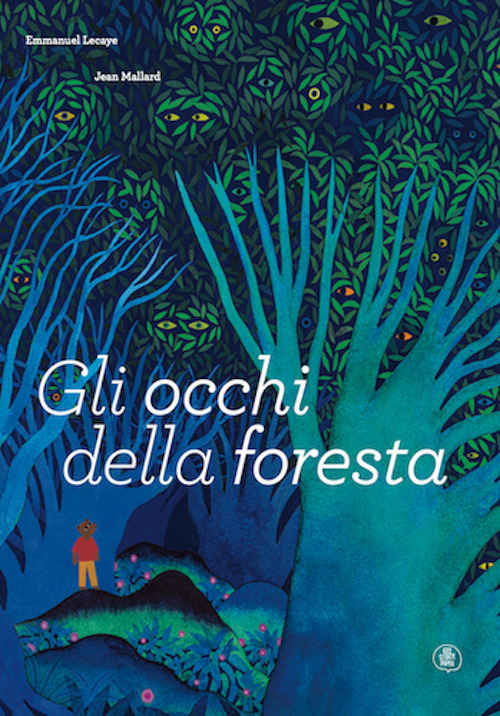 Libri Lecaye Emmanuel - Gli Occhi Della Foresta. Ediz. A Colori NUOVO SIGILLATO, EDIZIONE DEL 03/05/2023 SUBITO DISPONIBILE