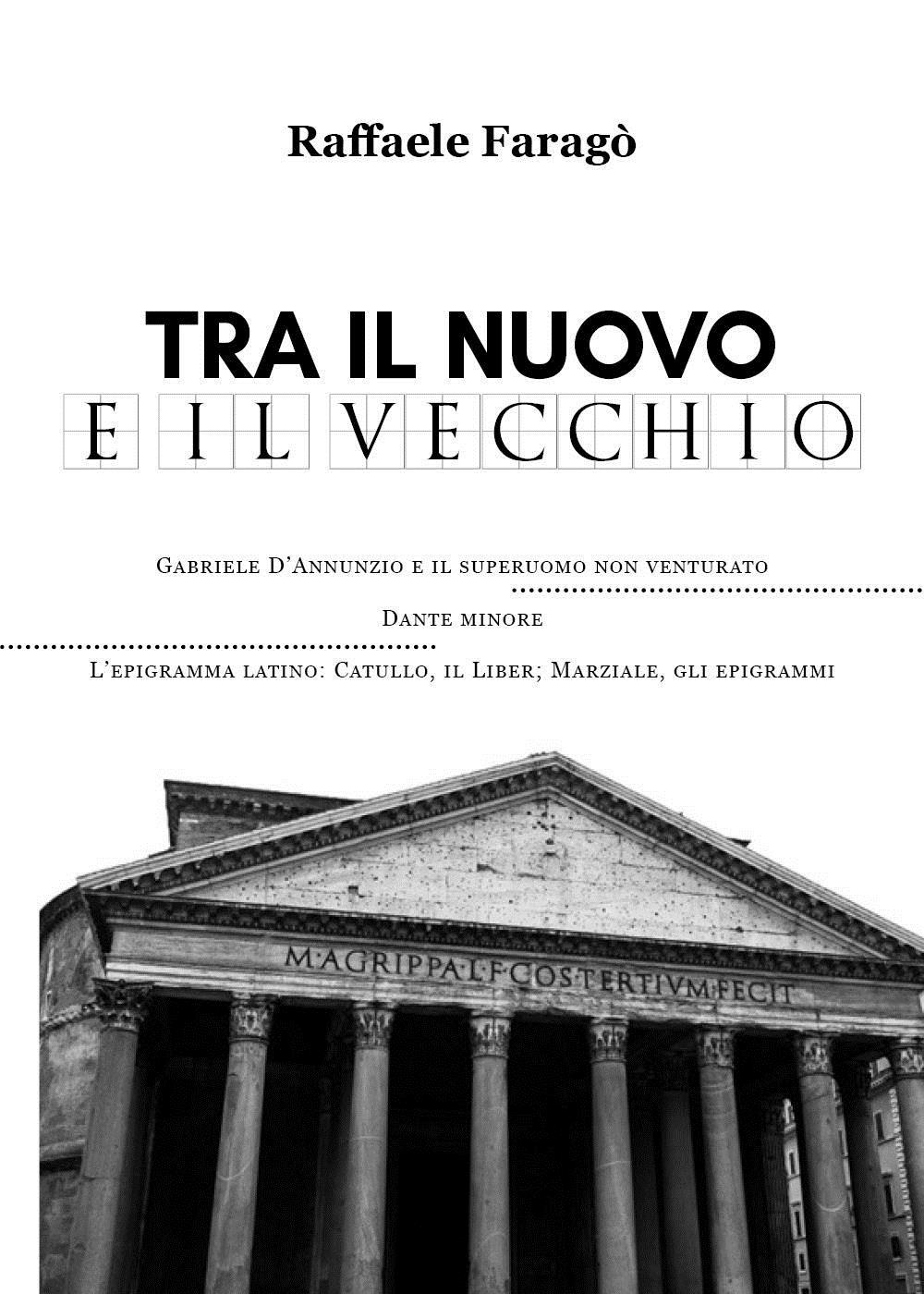 Libri Raffaele Farago - Tra Il Nuovo E Il Vecchio NUOVO SIGILLATO, EDIZIONE DEL 17/02/2023 SUBITO DISPONIBILE