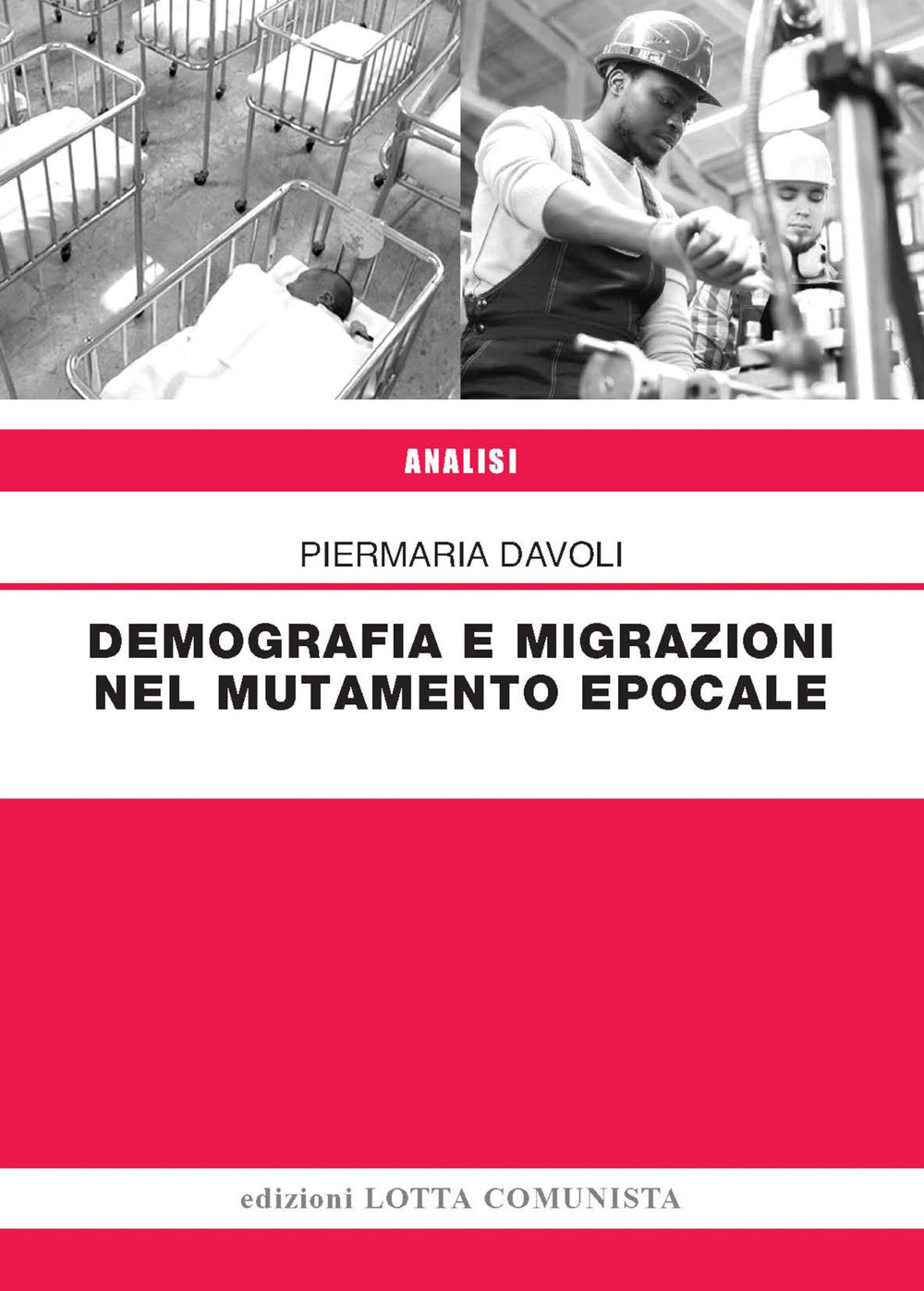 Libri Piermaria Davoli - Demografia E Migrazioni Nel Mutamento Epocale NUOVO SIGILLATO, EDIZIONE DEL 17/02/2023 SUBITO DISPONIBILE