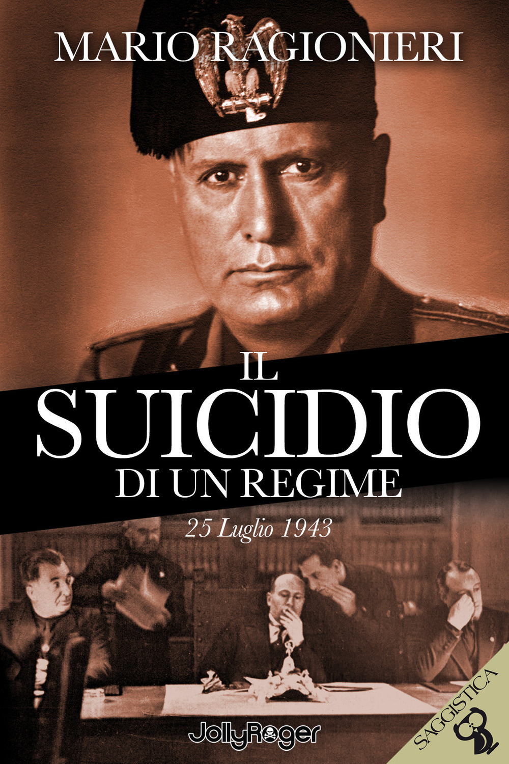Libri Mario Ragionieri - Il Suicidio Di Un Regime. 25 Luglio 1943. Con Segnalibro NUOVO SIGILLATO, EDIZIONE DEL 28/02/2023 SUBITO DISPONIBILE