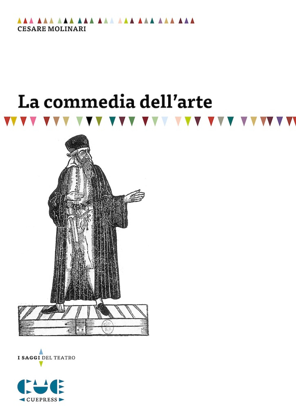 Libri Cesare Molinari - La Commedia Dell'arte NUOVO SIGILLATO, EDIZIONE DEL 22/02/2023 SUBITO DISPONIBILE