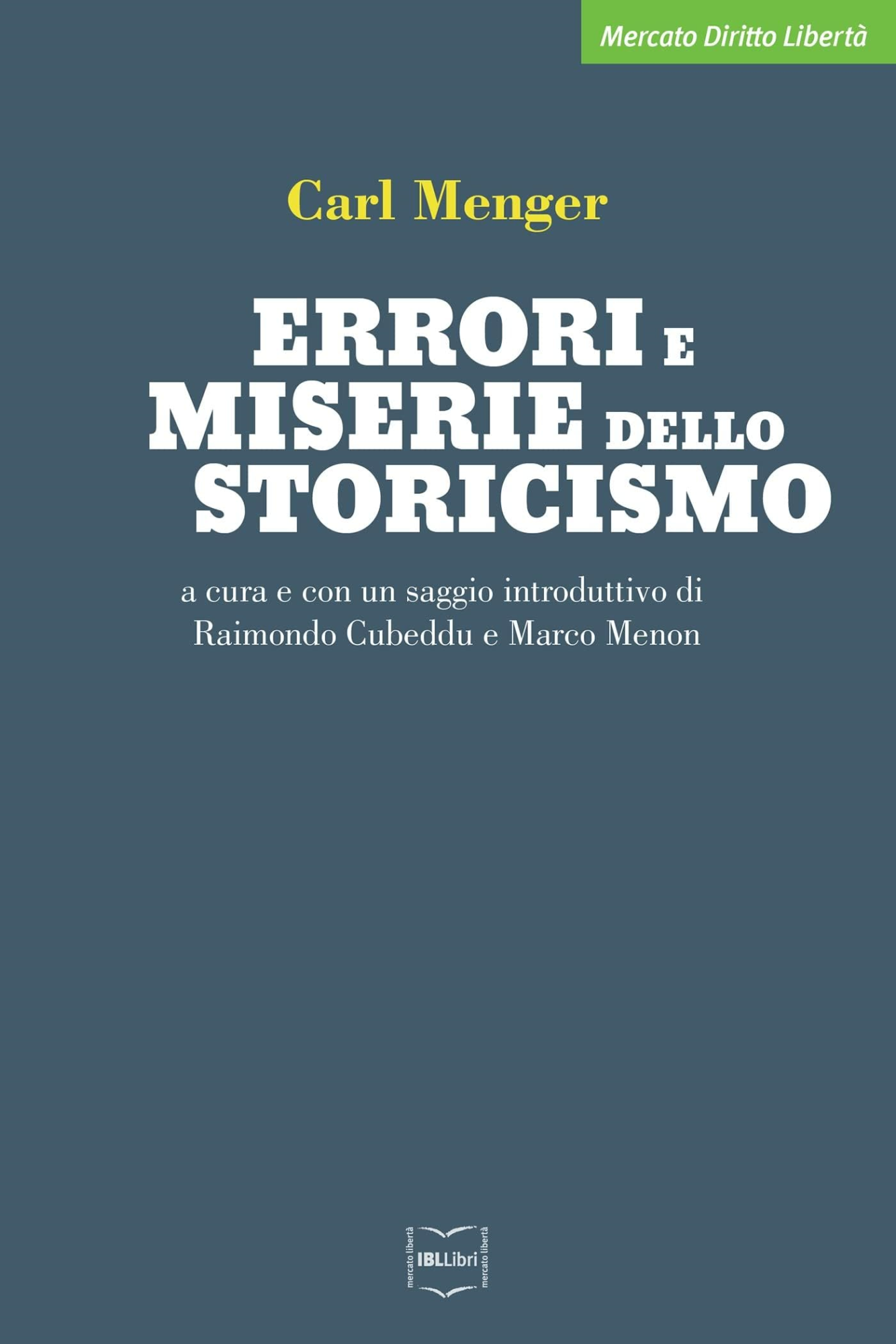 Libri Carl Menger - Errori E Miserie Dello Storicismo NUOVO SIGILLATO, EDIZIONE DEL 24/03/2023 SUBITO DISPONIBILE