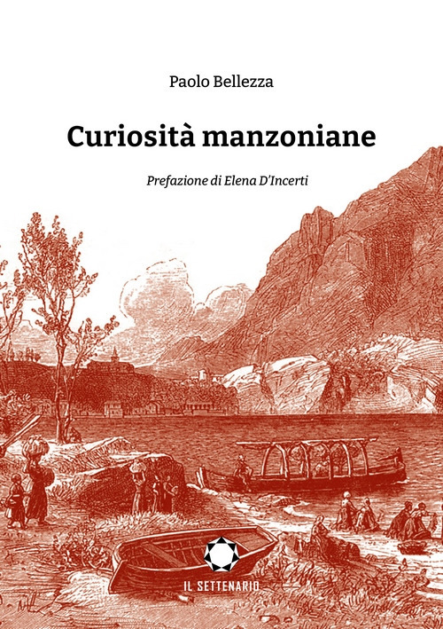 Libri Bellezza Paolo - Curiosita Manzoniane NUOVO SIGILLATO, EDIZIONE DEL 05/05/2023 SUBITO DISPONIBILE