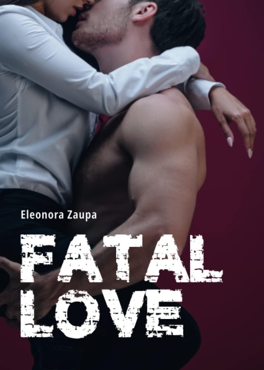Libri Zaupa Eleonora - Fatal Love NUOVO SIGILLATO, EDIZIONE DEL 01/03/2023 SUBITO DISPONIBILE
