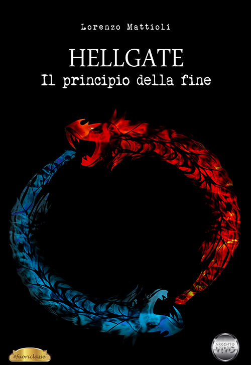 Libri Lorenzo Mattioli - Hellgate. Il Principio Della Fine NUOVO SIGILLATO, EDIZIONE DEL 13/03/2023 SUBITO DISPONIBILE