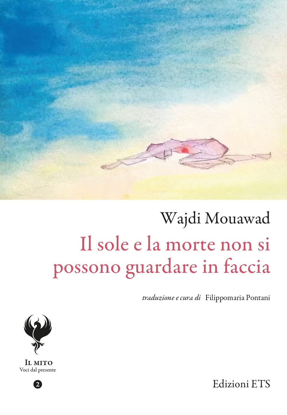 Libri Wajdi Mouawad - Il Sole E La Morte Non Si Possono Guardare In Faccia NUOVO SIGILLATO, EDIZIONE DEL 18/05/2023 SUBITO DISPONIBILE