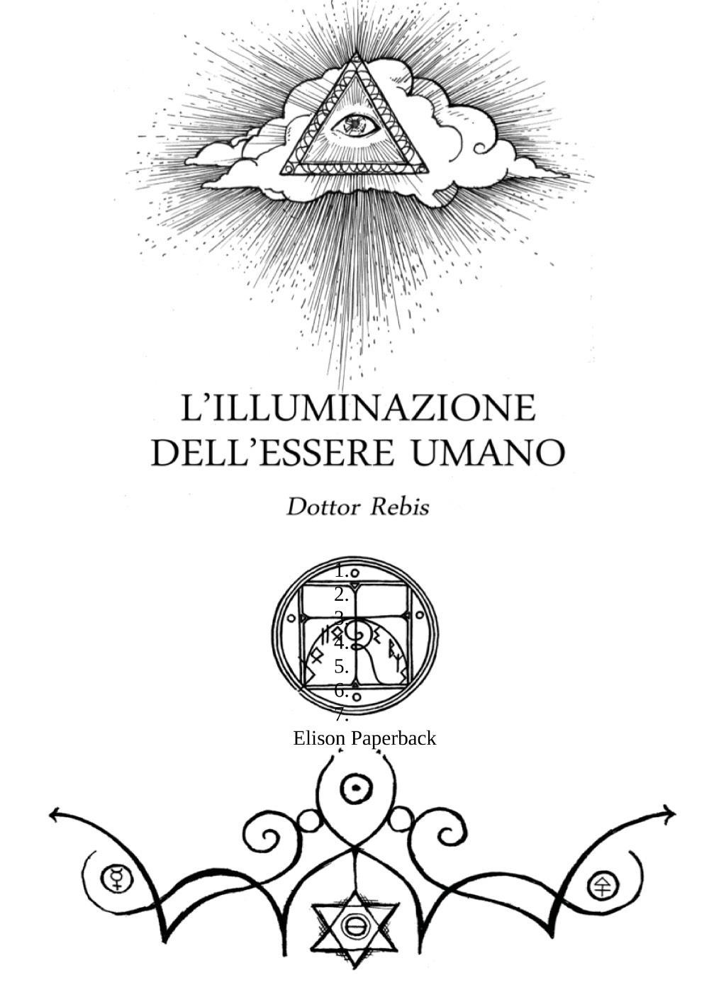 Libri Dottor Rebis - L' Illuminazione Dell'essere Umano NUOVO SIGILLATO, EDIZIONE DEL 09/03/2023 SUBITO DISPONIBILE