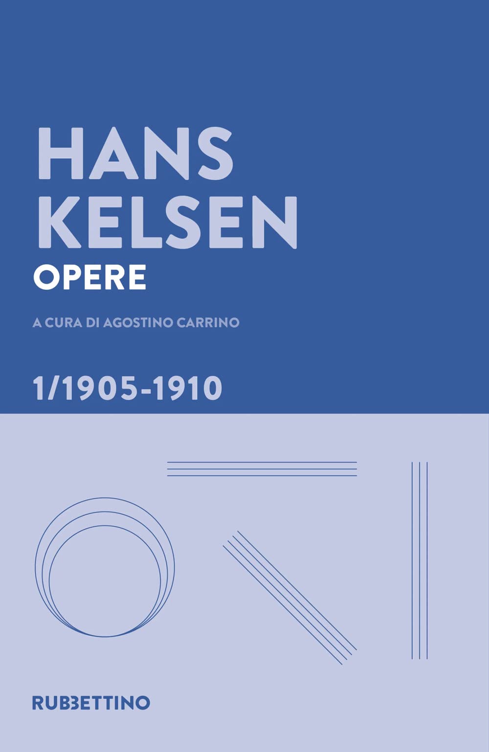 Libri Hans Kelsen - Opere Vol 01 NUOVO SIGILLATO, EDIZIONE DEL 25/05/2023 SUBITO DISPONIBILE