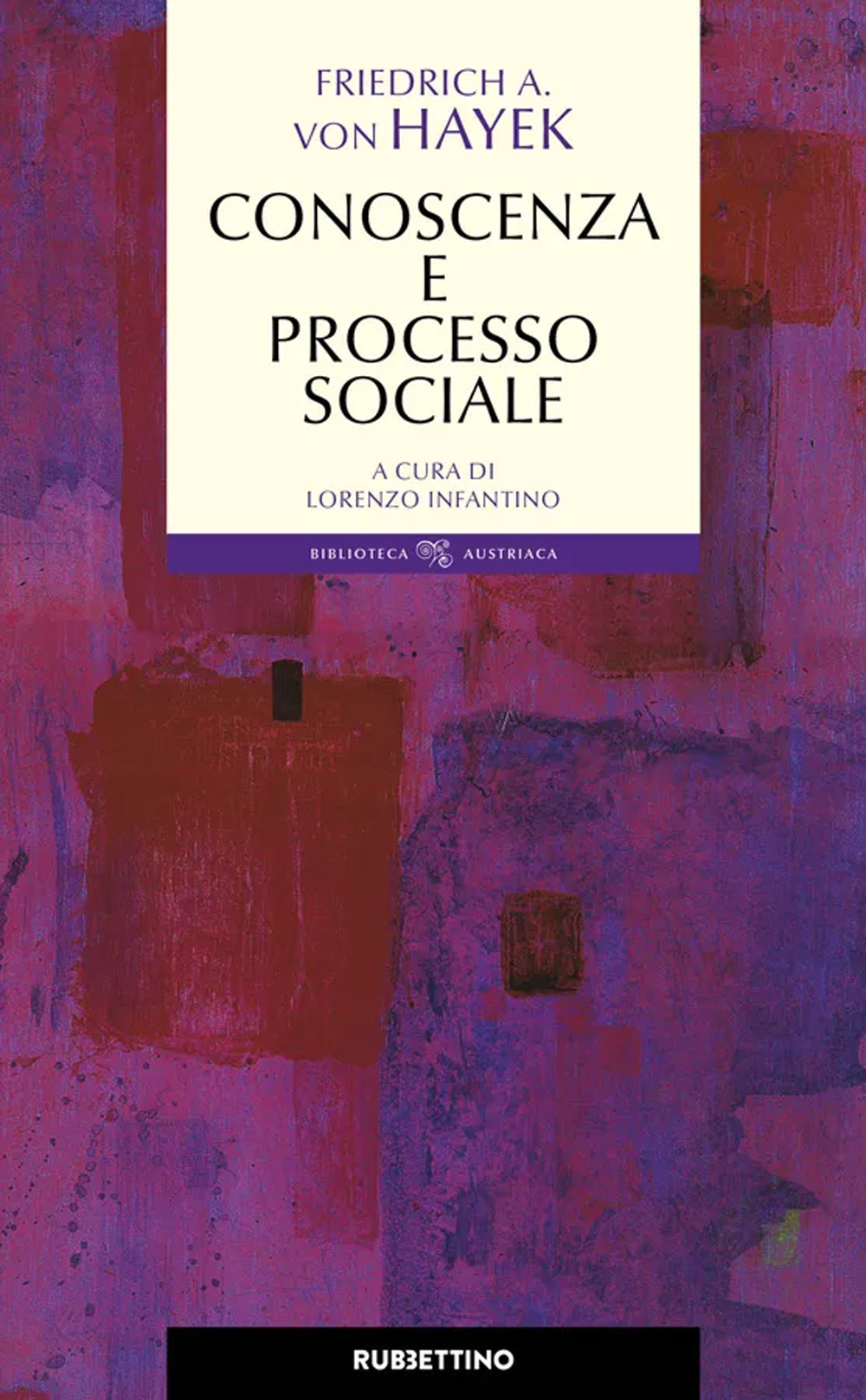 Libri Hayek Friedrich A. von - Conoscenza E Processo Sociale NUOVO SIGILLATO, EDIZIONE DEL 01/09/2023 SUBITO DISPONIBILE