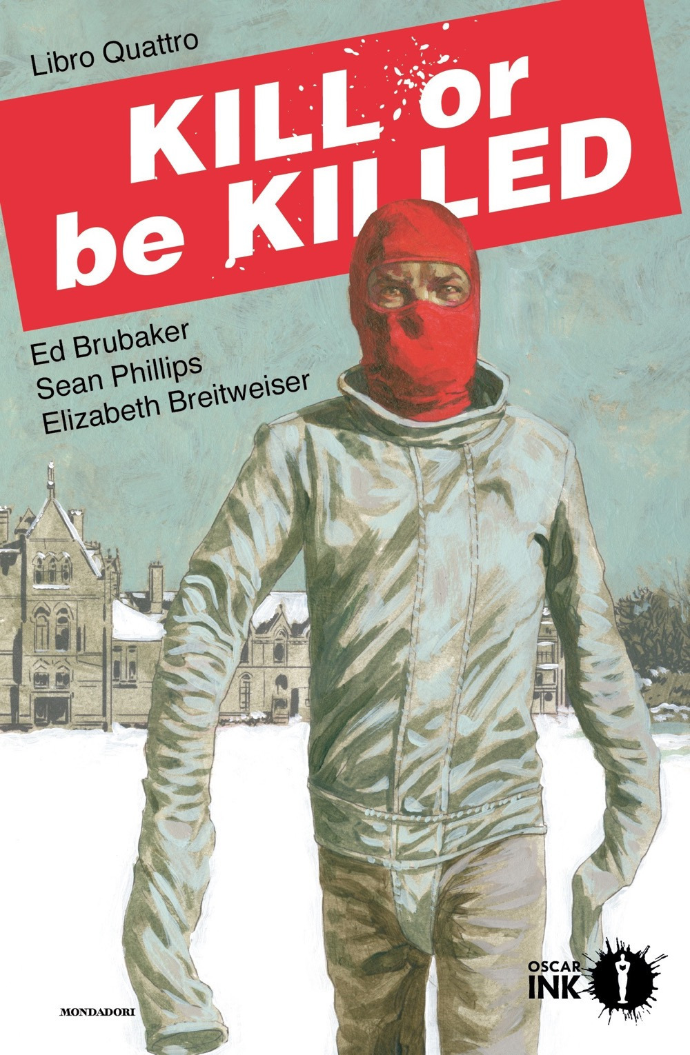Libri Ed Brubaker / Sean Phillips / Elizabeth Breitweiser - Kill Or Be Killed Vol 04 NUOVO SIGILLATO, EDIZIONE DEL 18/07/2023 SUBITO DISPONIBILE
