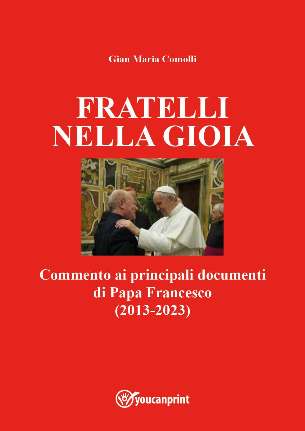Libri Comolli Gian Maria - Fratelli Nella Gioia NUOVO SIGILLATO, EDIZIONE DEL 08/03/2023 SUBITO DISPONIBILE
