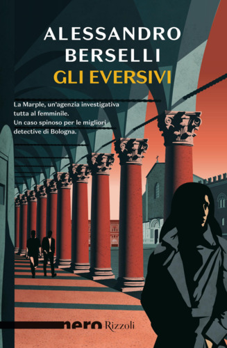 Libri Alessandro Berselli - Gli Eversivi NUOVO SIGILLATO, EDIZIONE DEL 10/10/2023 SUBITO DISPONIBILE