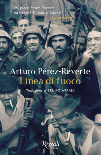 Libri Arturo Pérez-Reverte - Linea Di Fuoco NUOVO SIGILLATO, EDIZIONE DEL 29/08/2023 SUBITO DISPONIBILE