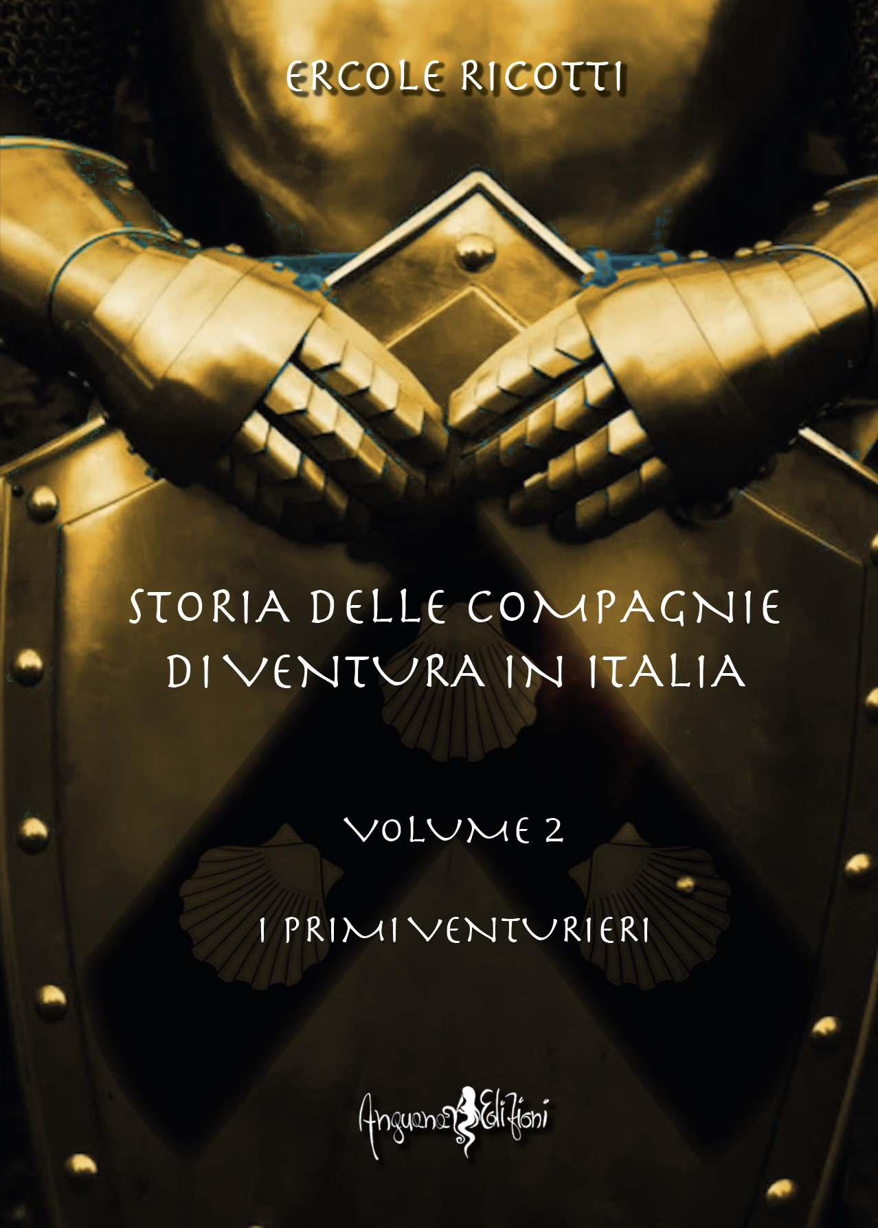 Libri Ercole Ricotti - Storia Delle Compagnie Di Ventura In Italia - Volume 2 - I Primi Venturieri NUOVO SIGILLATO, EDIZIONE DEL 15/03/2023 SUBITO DISPONIBILE
