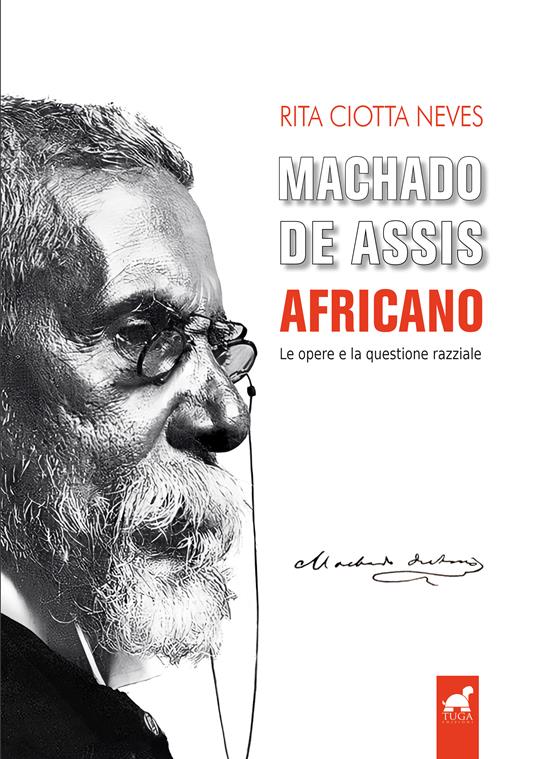 Libri Ciotta Neves Rita - Machado De Assis Africano. Le Opere E La Questione Razziale NUOVO SIGILLATO SUBITO DISPONIBILE