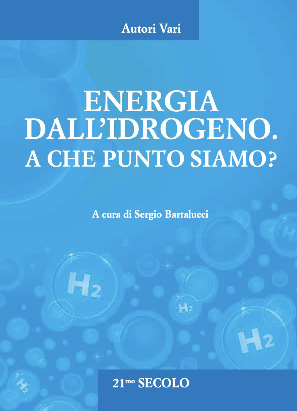 Libri Energia Dall'idrogeno. A Che Punto Siamo? NUOVO SIGILLATO, EDIZIONE DEL 17/02/2023 SUBITO DISPONIBILE