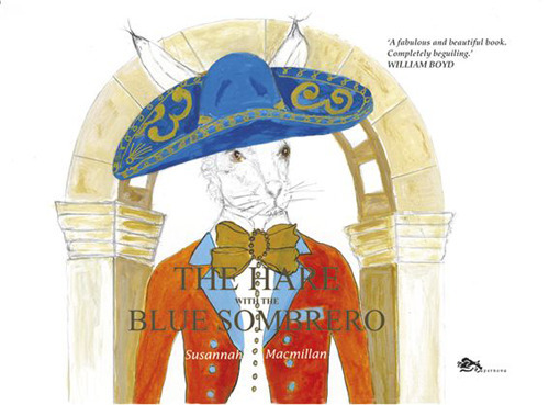 Libri Macmillan Susannah - The Hare With The Blue Sombrero NUOVO SIGILLATO, EDIZIONE DEL 08/03/2023 SUBITO DISPONIBILE