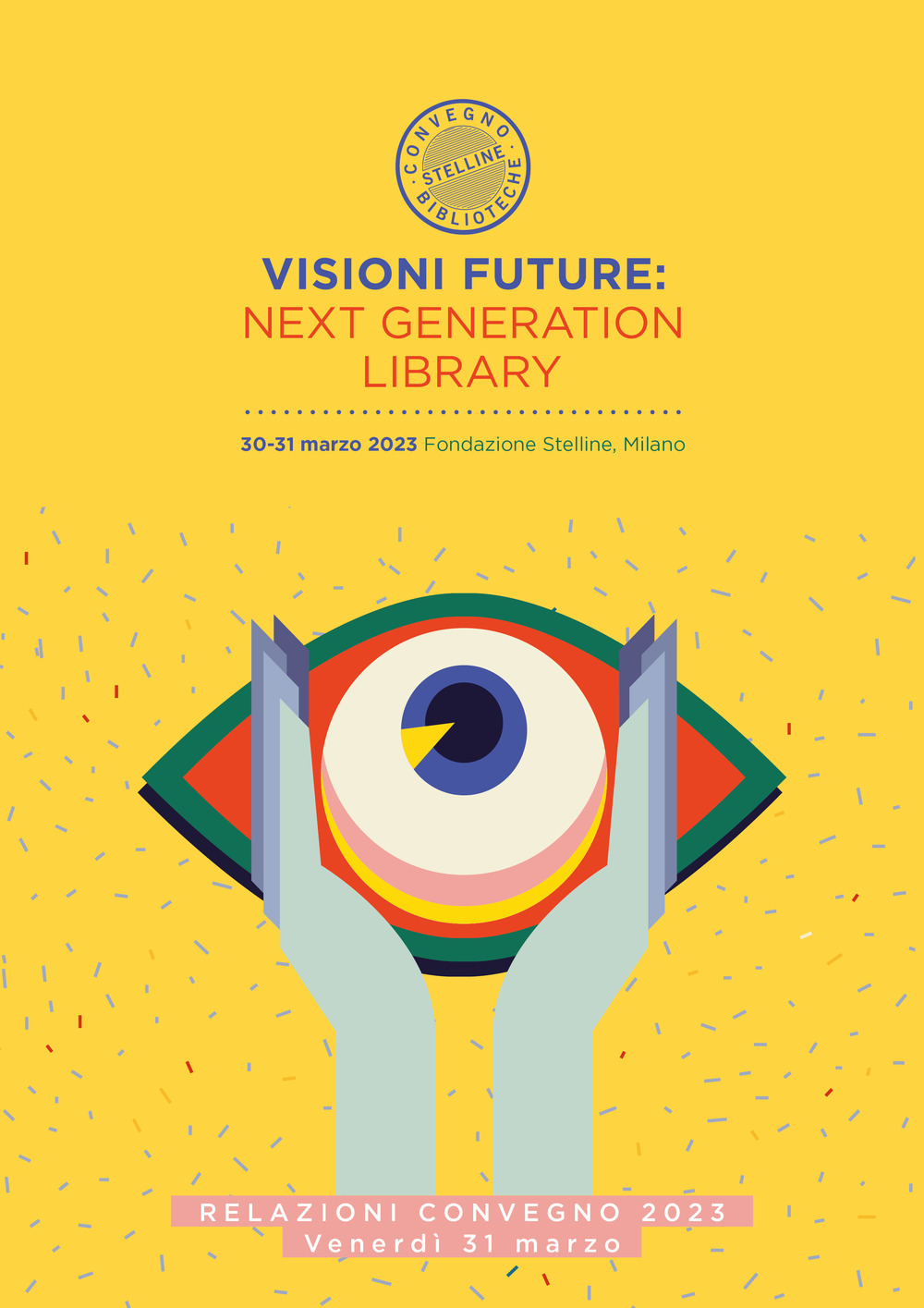 Libri Visioni Future: Next Generation Library. Relazioni Convegno 2023. Giovedi 30 Marzo NUOVO SIGILLATO, EDIZIONE DEL 06/04/2023 SUBITO DISPONIBILE