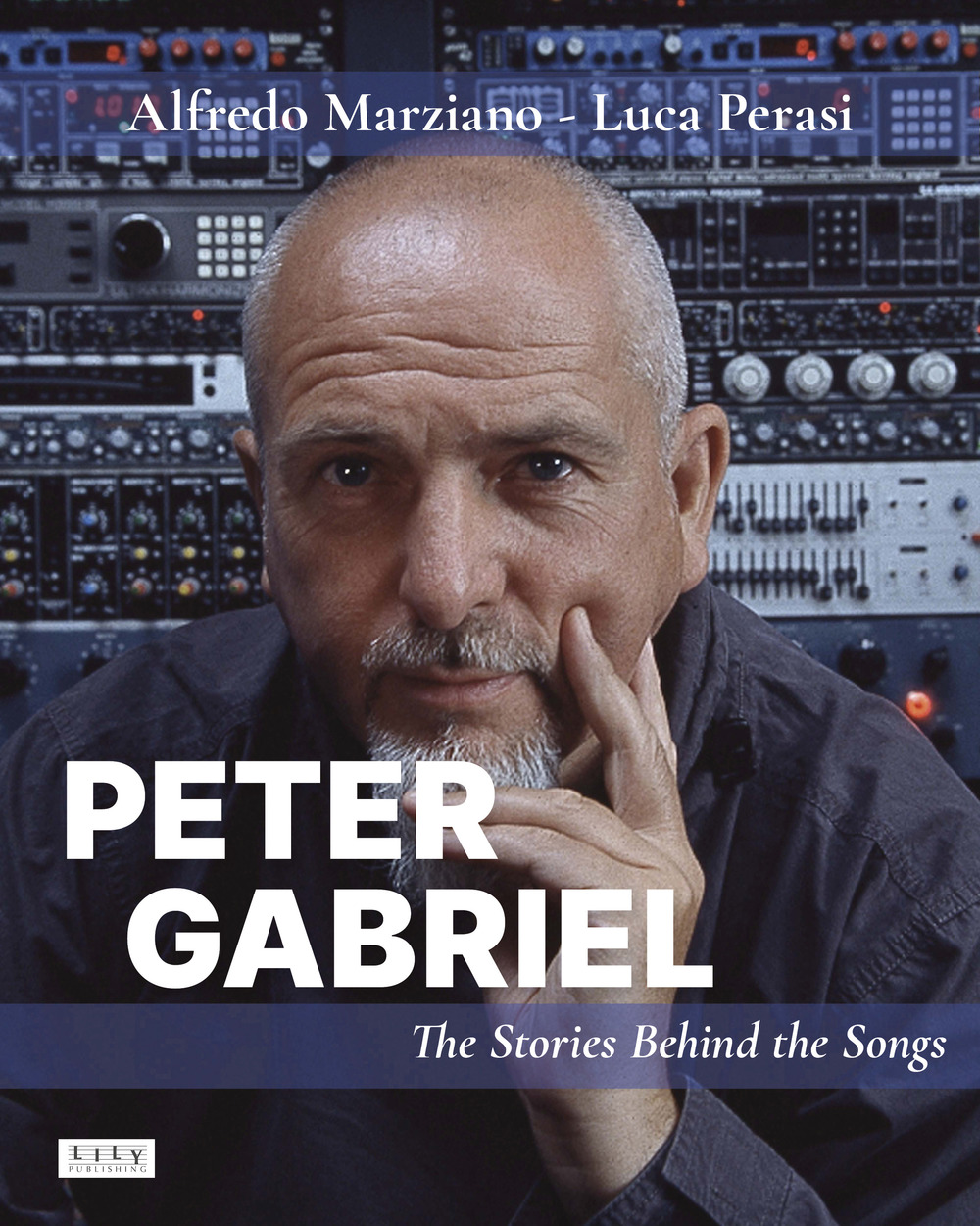 Libri Alfredo Marziano / Luca Perasi - Peter Gabriel. The Rhythm Has My Soul. The Stories Behind The Songs NUOVO SIGILLATO, EDIZIONE DEL 18/01/2024 SUBITO DISPONIBILE