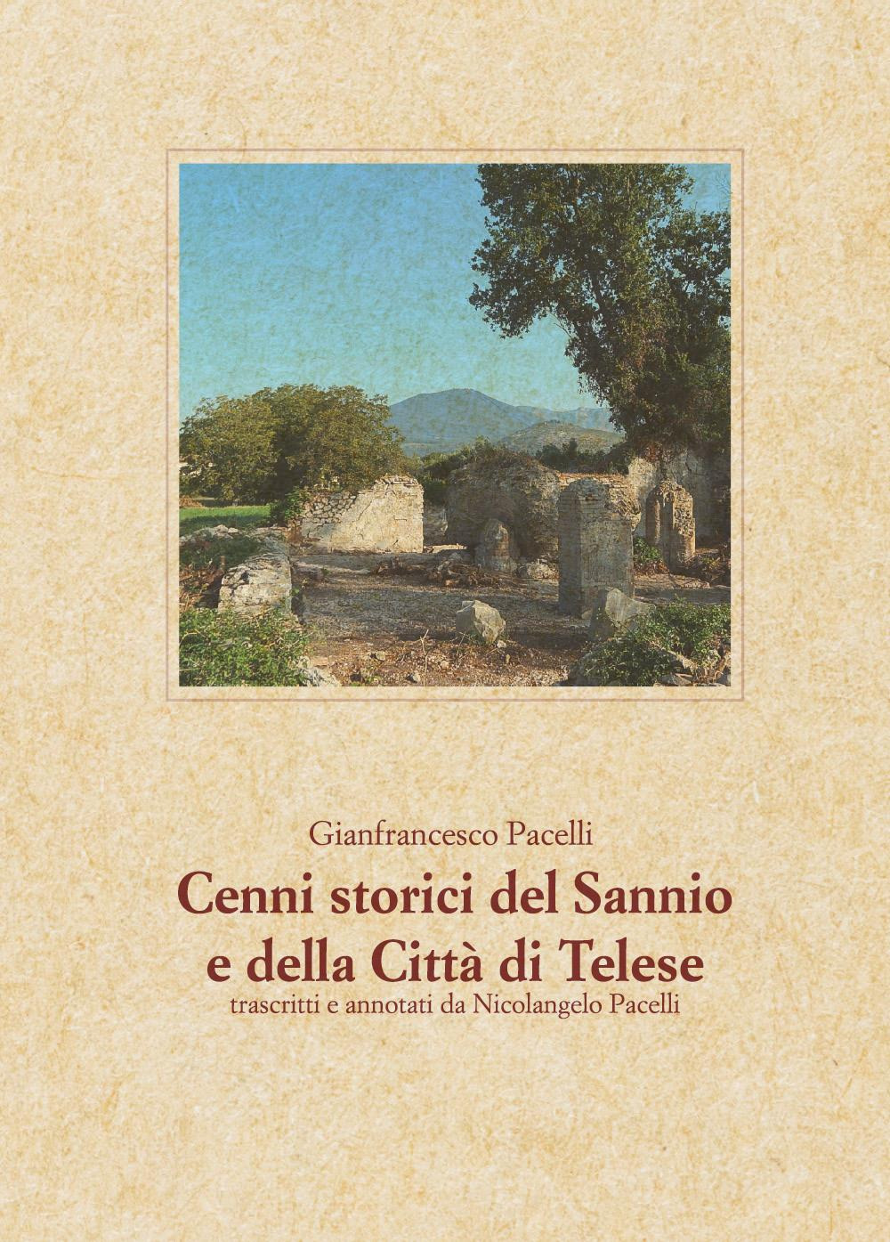 Libri Pacelli Gianfrancesco - Cenni Storici Del Sannio E Della Citta Di Telese NUOVO SIGILLATO, EDIZIONE DEL 21/03/2023 SUBITO DISPONIBILE