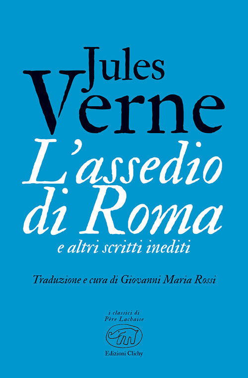 Libri Jules Verne - L' Assedio Di Roma E Altri Scritti Inediti NUOVO SIGILLATO, EDIZIONE DEL 14/11/2023 SUBITO DISPONIBILE
