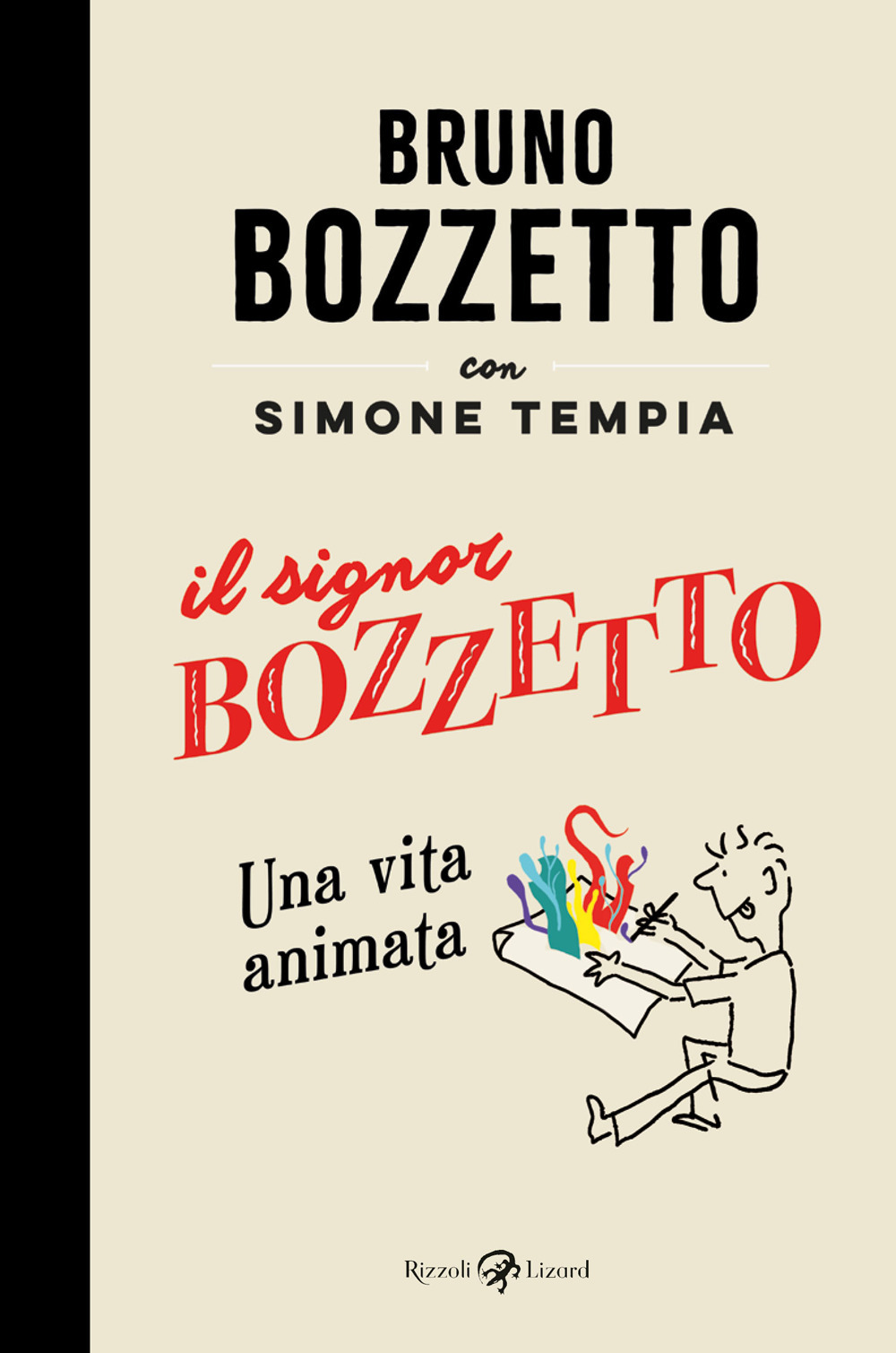 Libri Bruno Bozzetto / Simone Tempia - Il Signor Bozzetto. Una Vita Animata NUOVO SIGILLATO, EDIZIONE DEL 31/10/2023 SUBITO DISPONIBILE