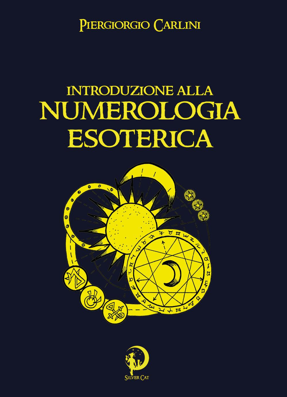 Libri Carlini Piergiorgio - Introduzione Alla Numerologia Esoterica NUOVO SIGILLATO, EDIZIONE DEL 22/03/2023 SUBITO DISPONIBILE