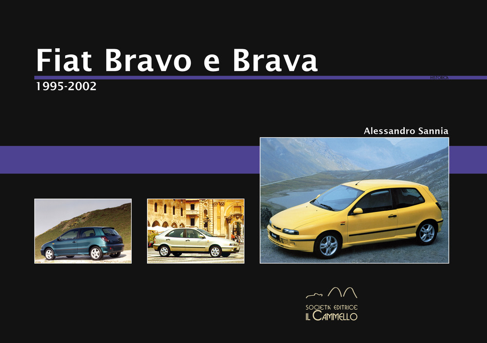 Libri Alessandro Sannia - Fiat Bravo E Brava. 1995-2002 NUOVO SIGILLATO, EDIZIONE DEL 08/05/2023 SUBITO DISPONIBILE