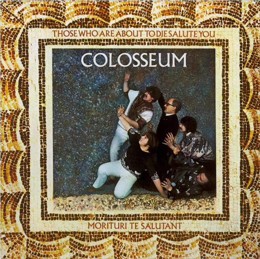 Vinile Colosseum - Those Who Are About To Die Salute You NUOVO SIGILLATO EDIZIONE DEL SUBITO DISPONIBILE