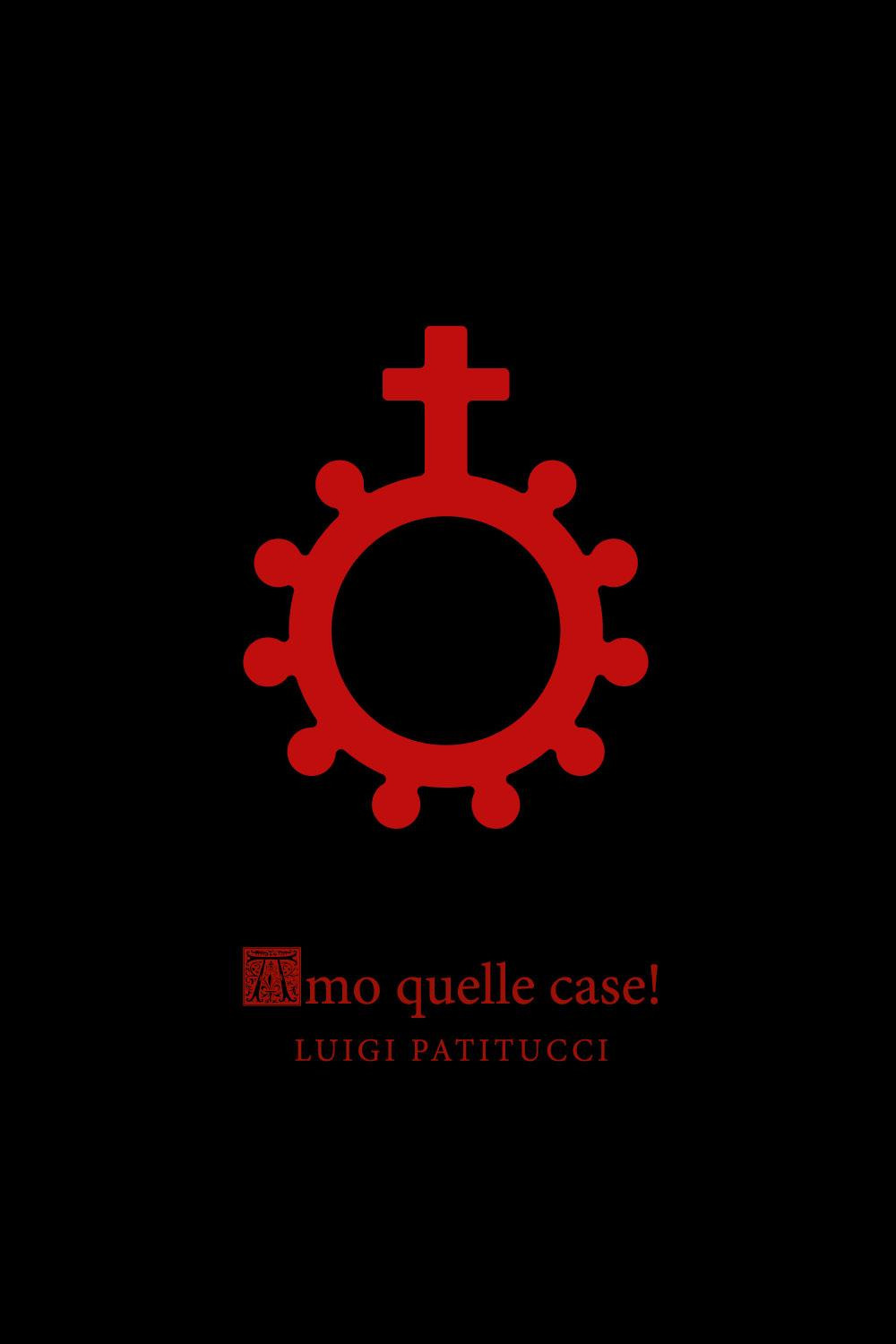 Libri Luigi Patitucci - Amo Quelle Case NUOVO SIGILLATO EDIZIONE DEL SUBITO DISPONIBILE