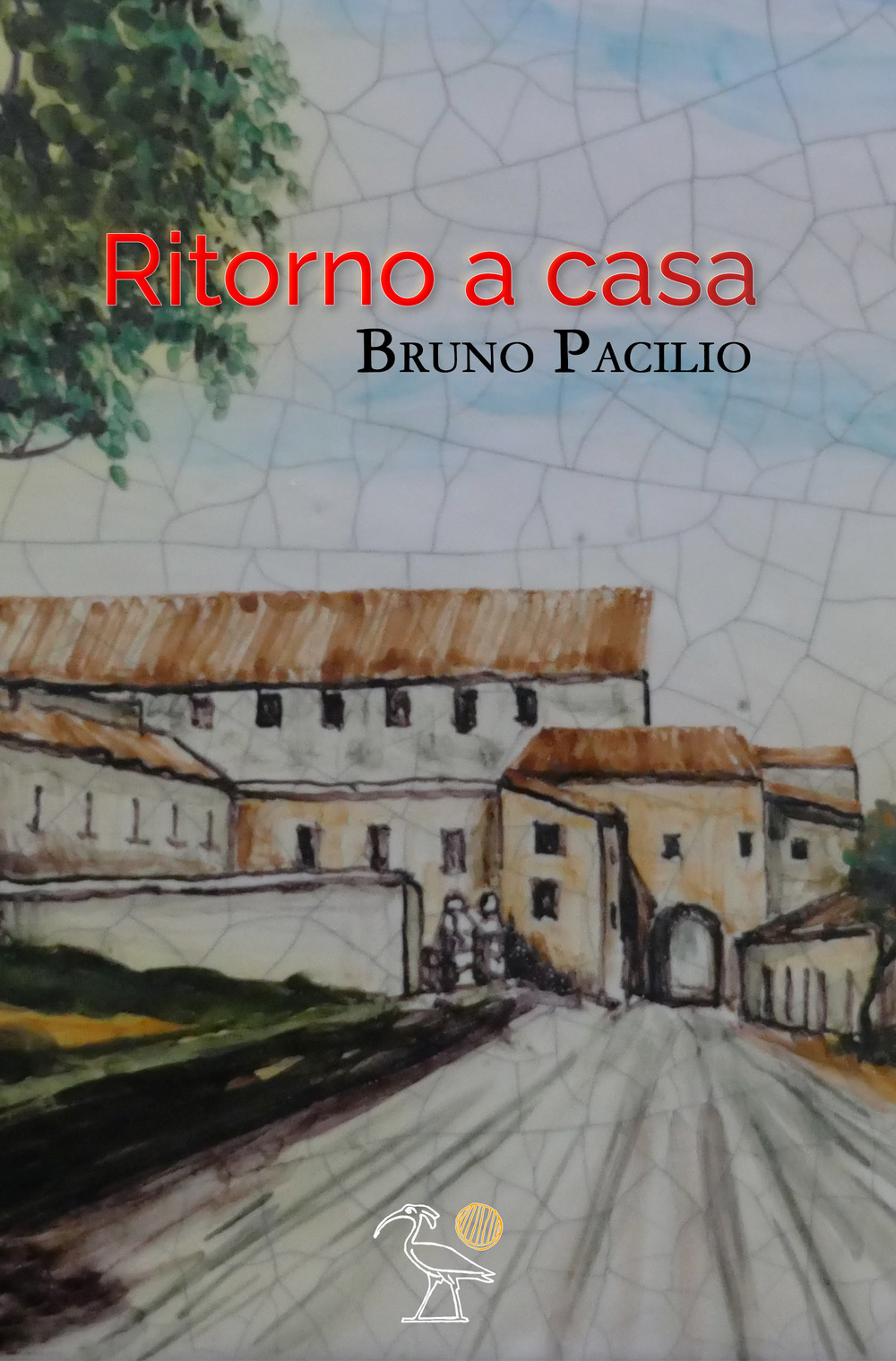 Libri Pacilio Bruno - Ritorno A Casa NUOVO SIGILLATO, EDIZIONE DEL 23/03/2023 SUBITO DISPONIBILE