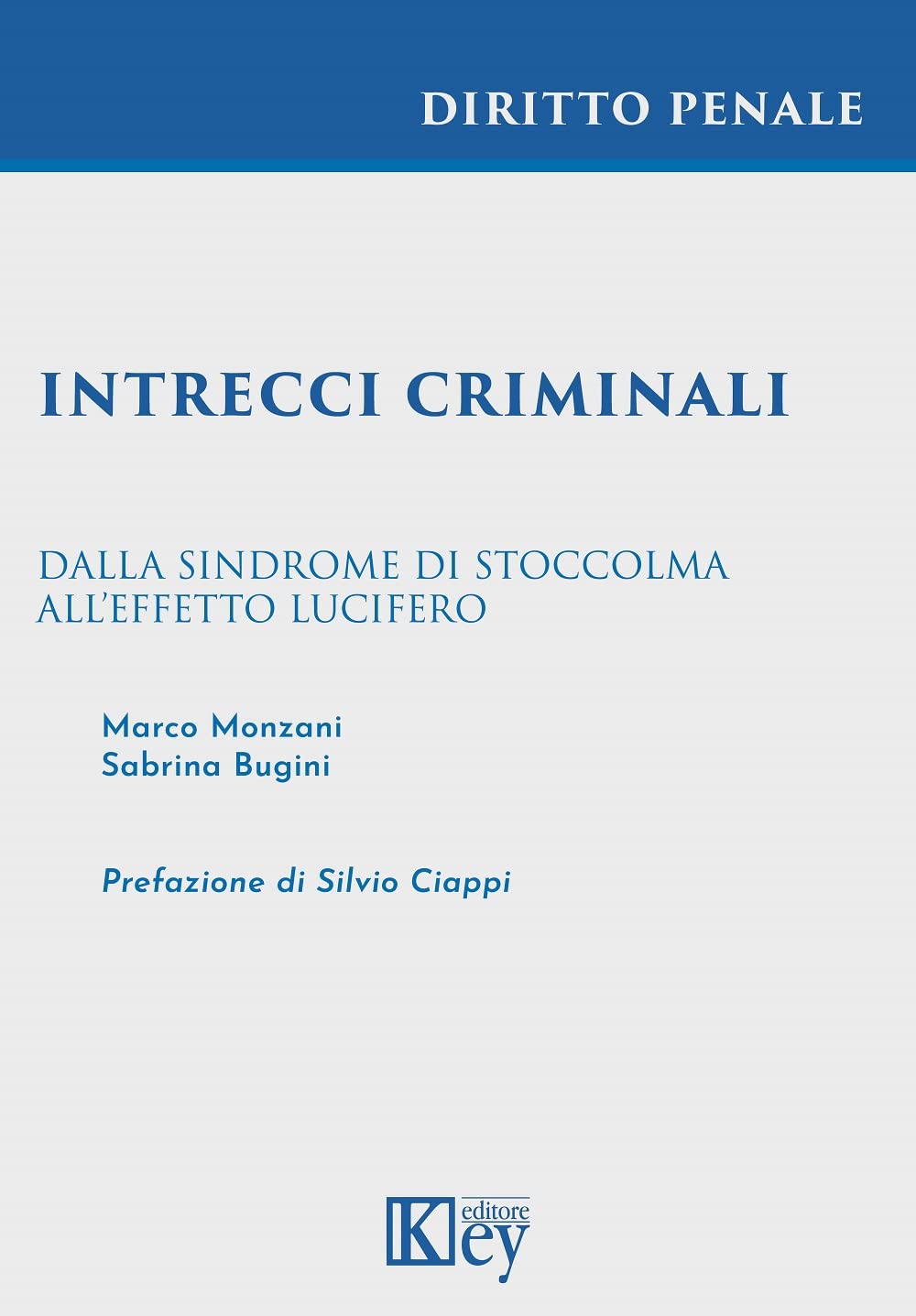 Libri Marco Monzani / Bugini Sabrina - Intrecci Criminali. Dalla Sindrome Di Stoccolma All'effetto Lucifero NUOVO SIGILLATO, EDIZIONE DEL 24/03/2023 SUBITO DISPONIBILE