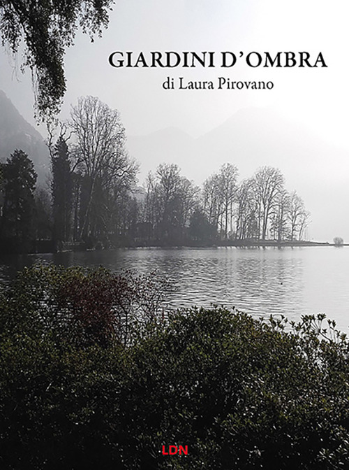 Libri Laura Pirovano - Giardini D'ombra NUOVO SIGILLATO, EDIZIONE DEL 15/04/2023 SUBITO DISPONIBILE