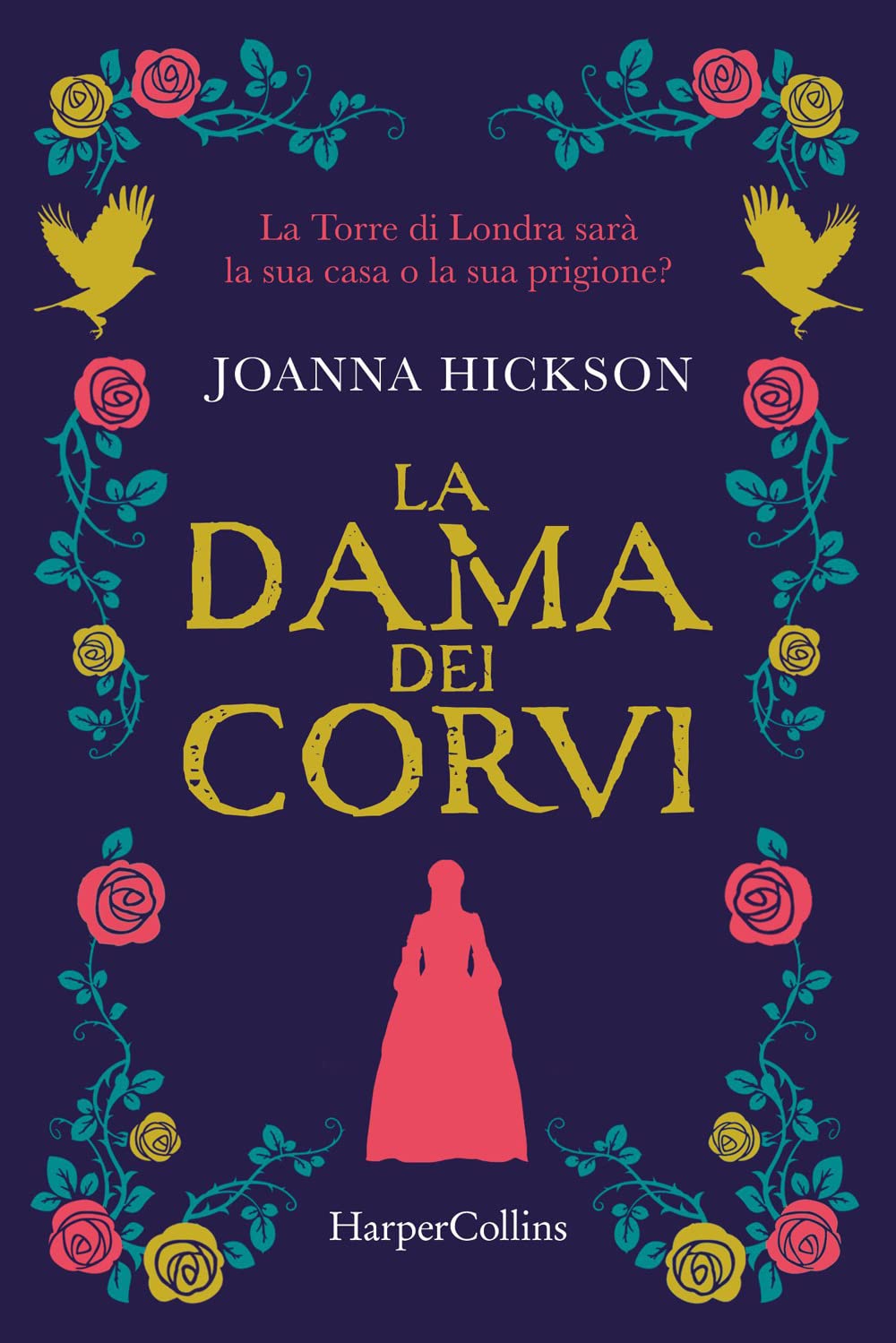 Libri Hickson Joanna - La Dama Dei Corvi NUOVO SIGILLATO, EDIZIONE DEL 30/06/2023 SUBITO DISPONIBILE