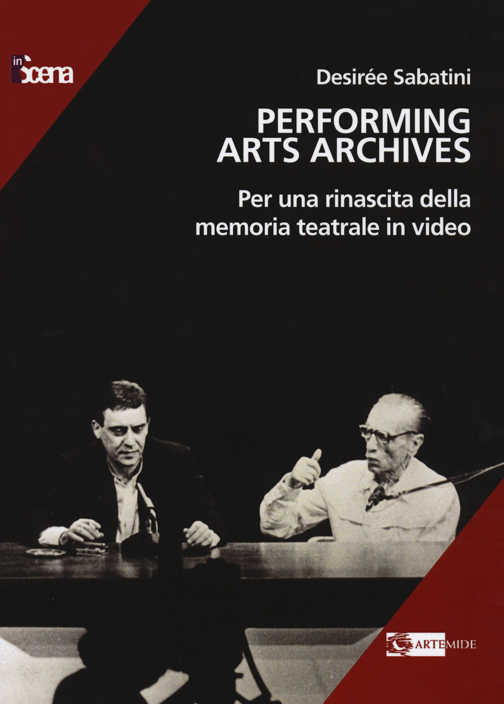 Libri Desirée Sabatini - Performing Arts Archives. Per Una Rinascita Della Memoria Teatrale In Video NUOVO SIGILLATO, EDIZIONE DEL 21/07/2023 SUBITO DISPONIBILE