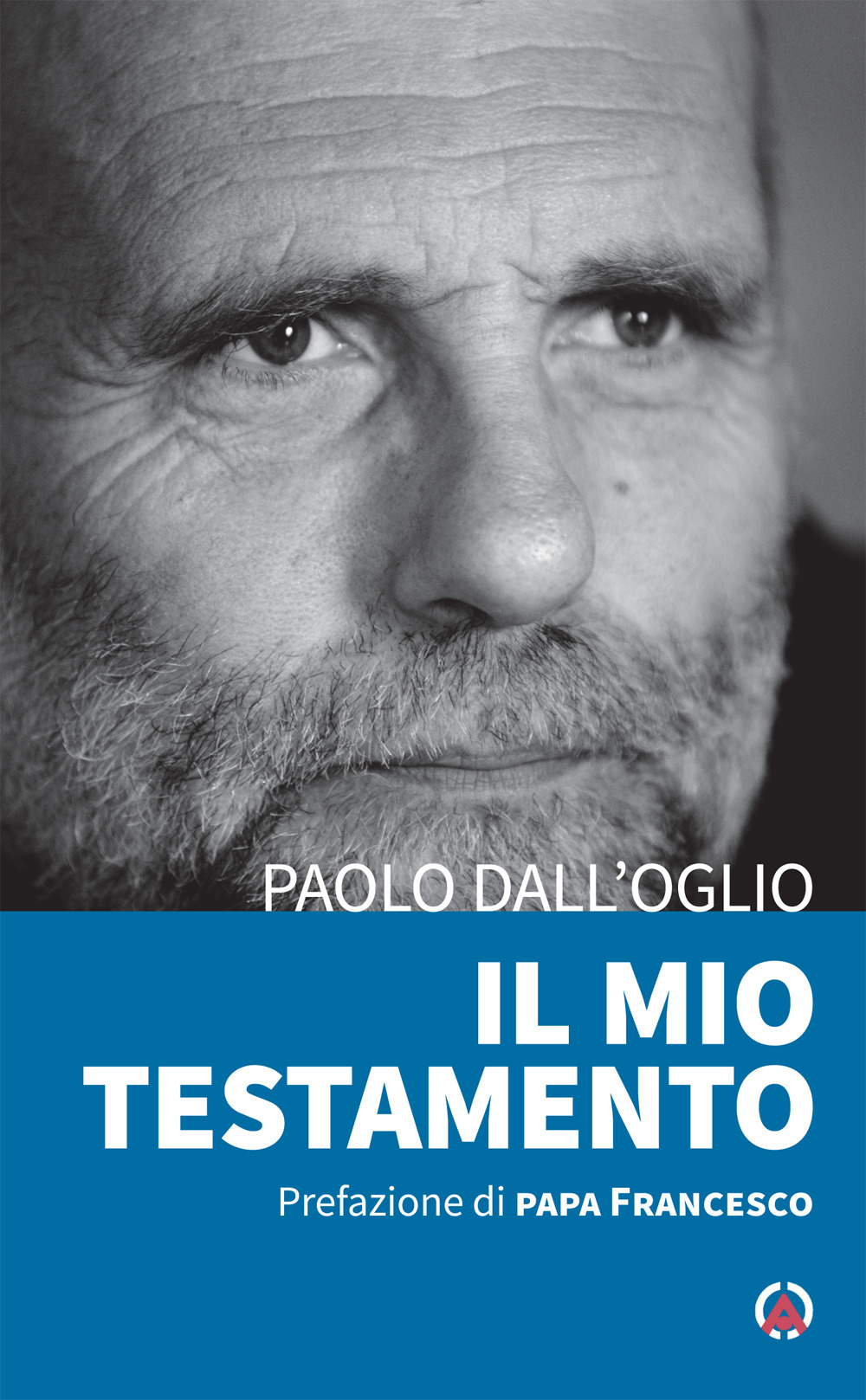 Libri Paolo Dall'Oglio - Il Mio Testamento NUOVO SIGILLATO, EDIZIONE DEL 11/07/2023 SUBITO DISPONIBILE