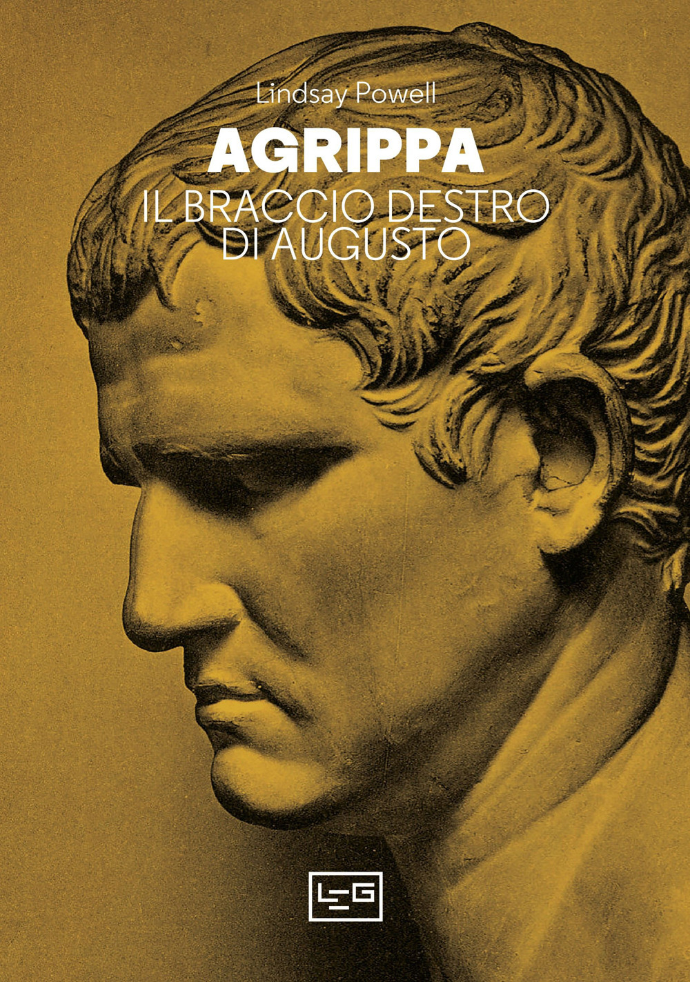 Libri Powell Lindsay - Agrippa. Il Braccio Destro Di Augusto NUOVO SIGILLATO, EDIZIONE DEL 01/09/2023 SUBITO DISPONIBILE