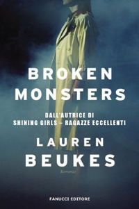 Libri Lauren Beukes - Broken Monsters NUOVO SIGILLATO, EDIZIONE DEL 28/07/2023 SUBITO DISPONIBILE