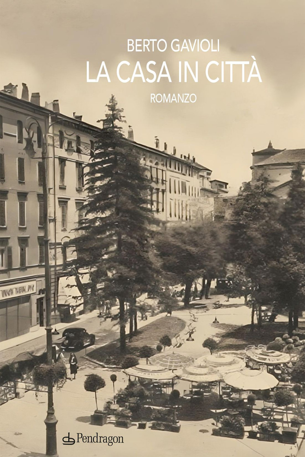 Libri Berto Gavioli - La Casa In Citta NUOVO SIGILLATO, EDIZIONE DEL 20/10/2023 SUBITO DISPONIBILE
