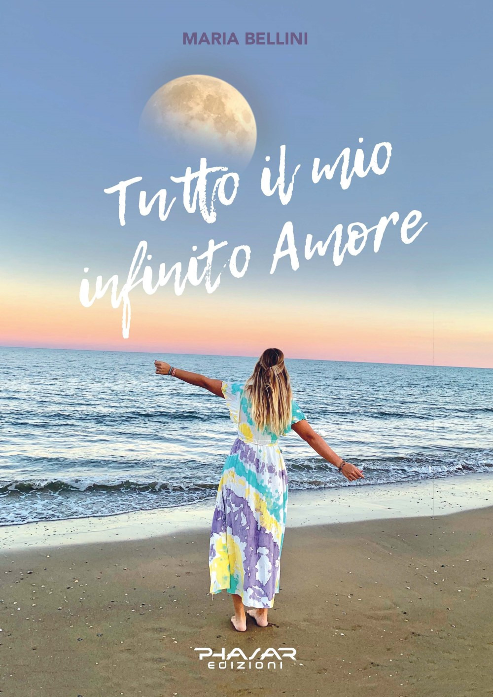 Libri Bellini Maria - Tutto Il Mio Infinito Amore NUOVO SIGILLATO, EDIZIONE DEL 08/04/2023 SUBITO DISPONIBILE