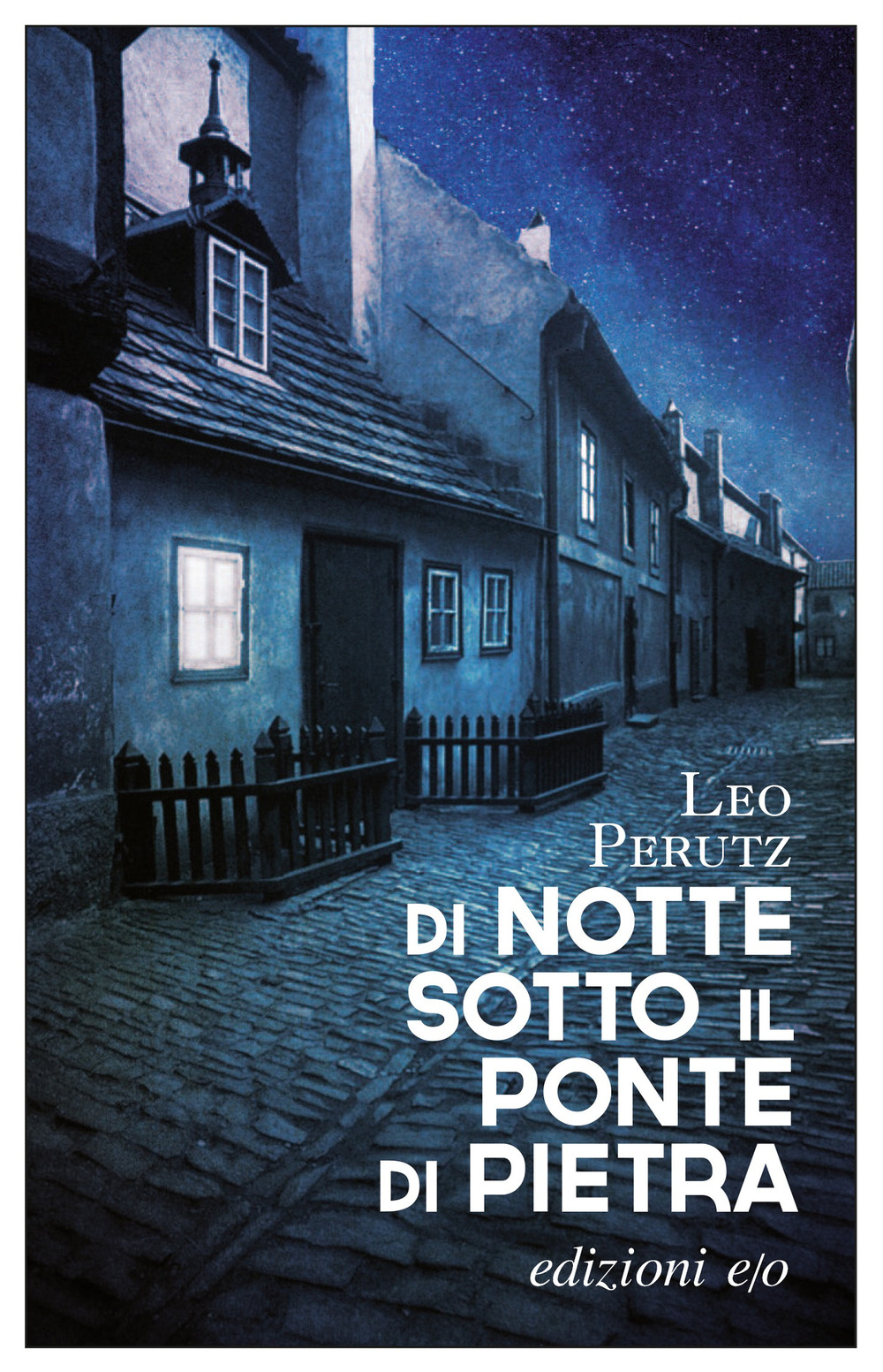 Libri Leo Perutz - Di Notte Sotto Il Ponte Di Pietra NUOVO SIGILLATO, EDIZIONE DEL 30/08/2023 SUBITO DISPONIBILE