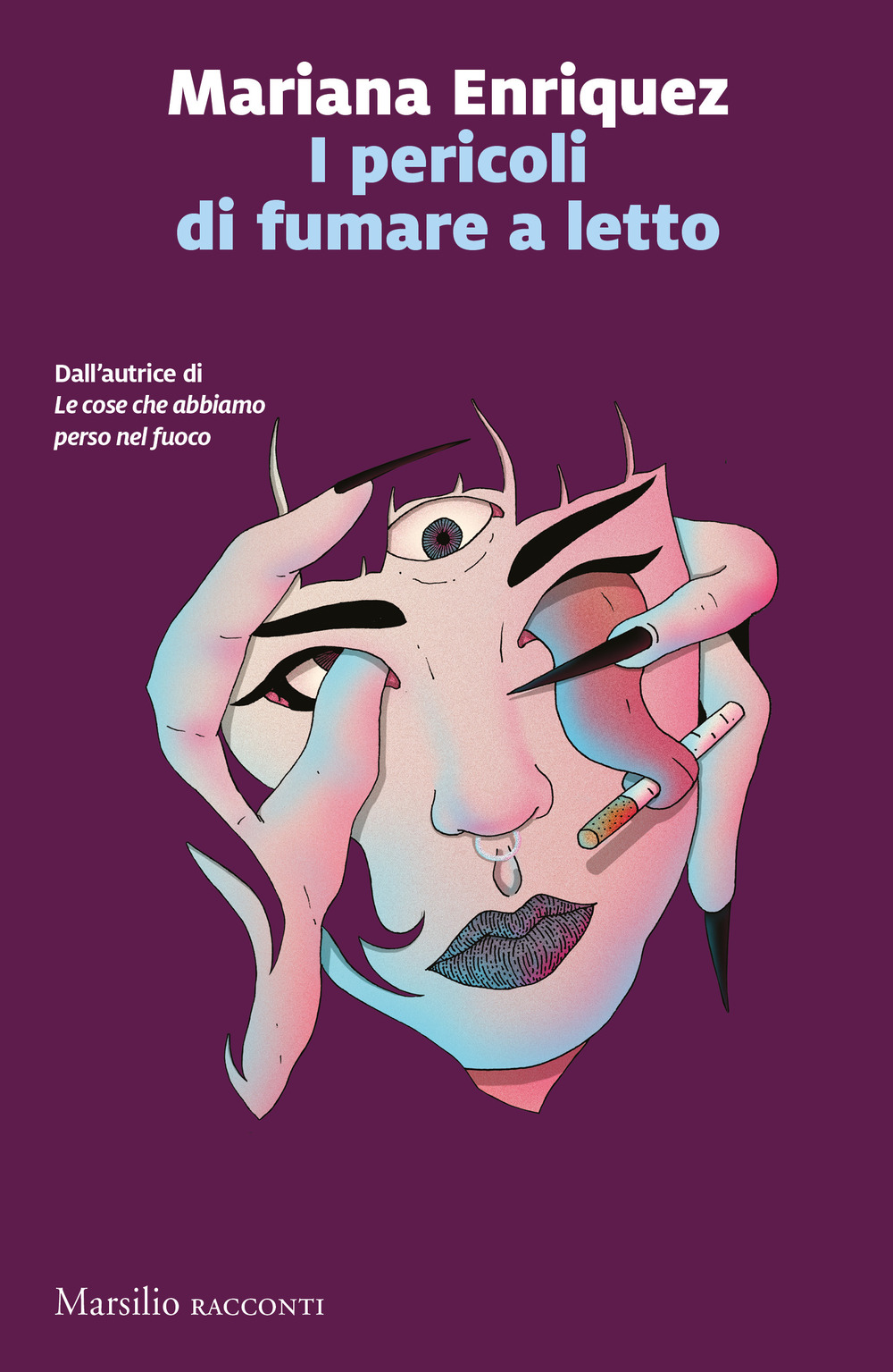 Libri Mariana Enriquez - I Pericoli Di Fumare A Letto NUOVO SIGILLATO, EDIZIONE DEL 17/10/2023 SUBITO DISPONIBILE