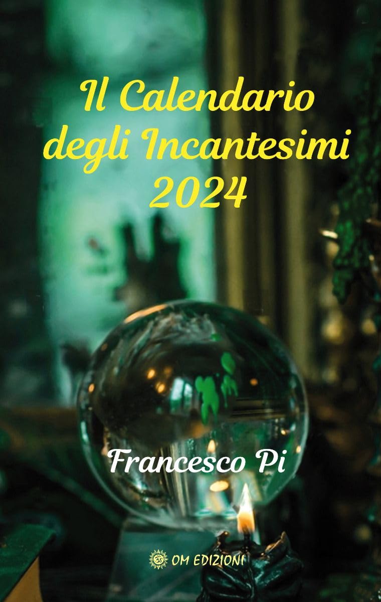 Libri Pi Francesco - Il Calendario Degli Incantesimi 2024 NUOVO SIGILLATO, EDIZIONE DEL 25/08/2023 SUBITO DISPONIBILE